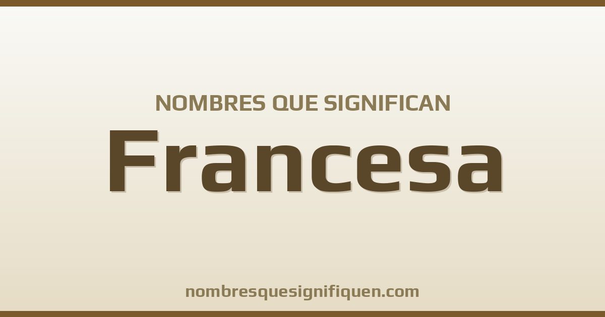 Nombres que significan francesa