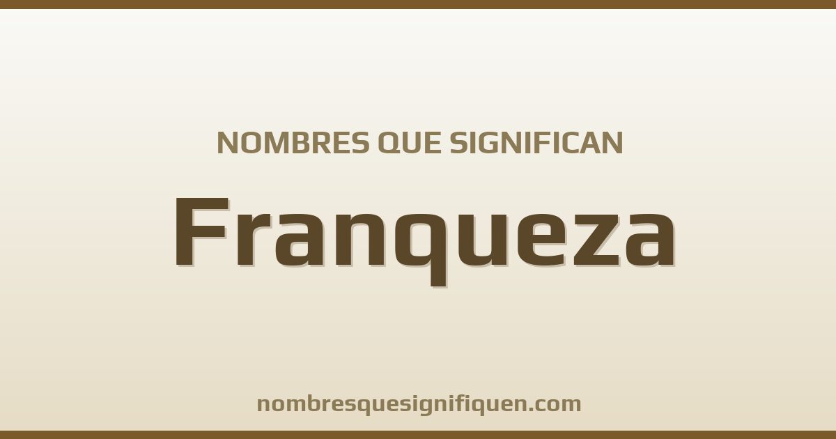 Nombres que significan franqueza