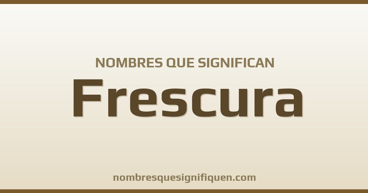 Nombres que significan frescura