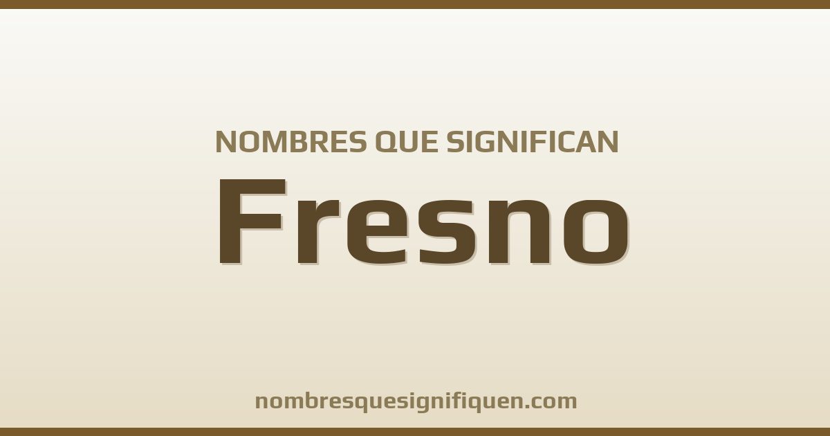 Nombres que significan fresno