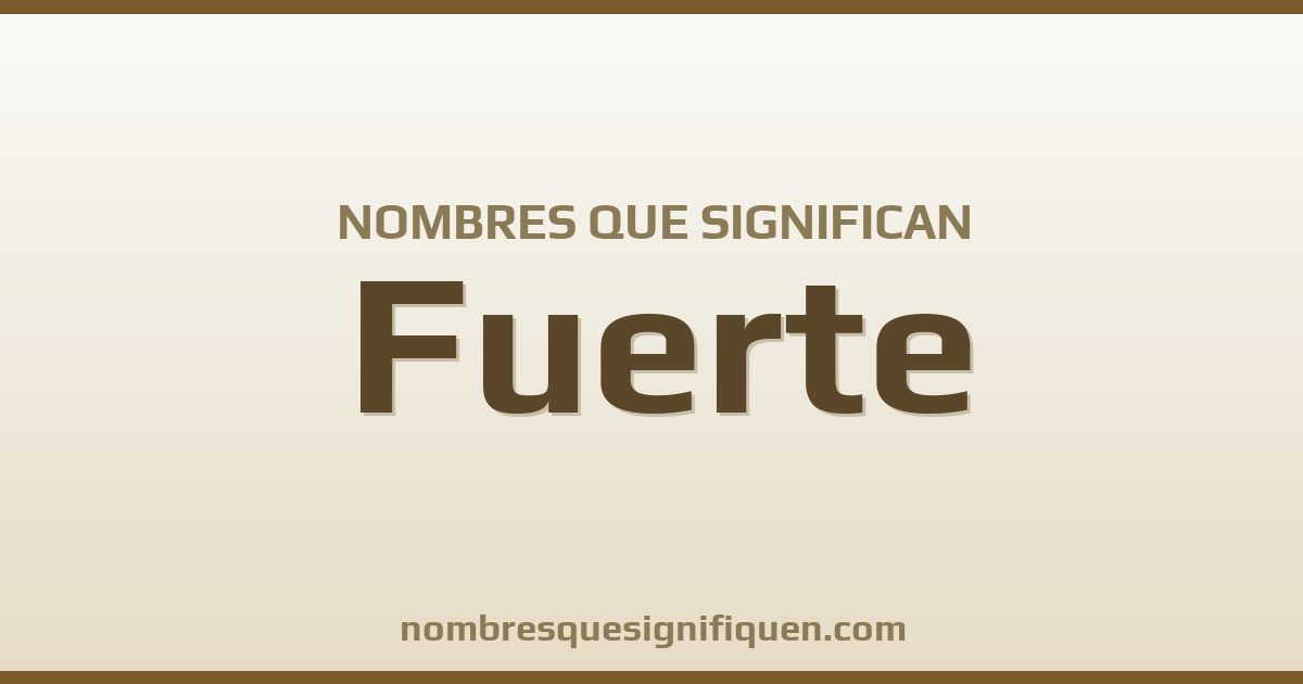 Nombres que significan fuerte