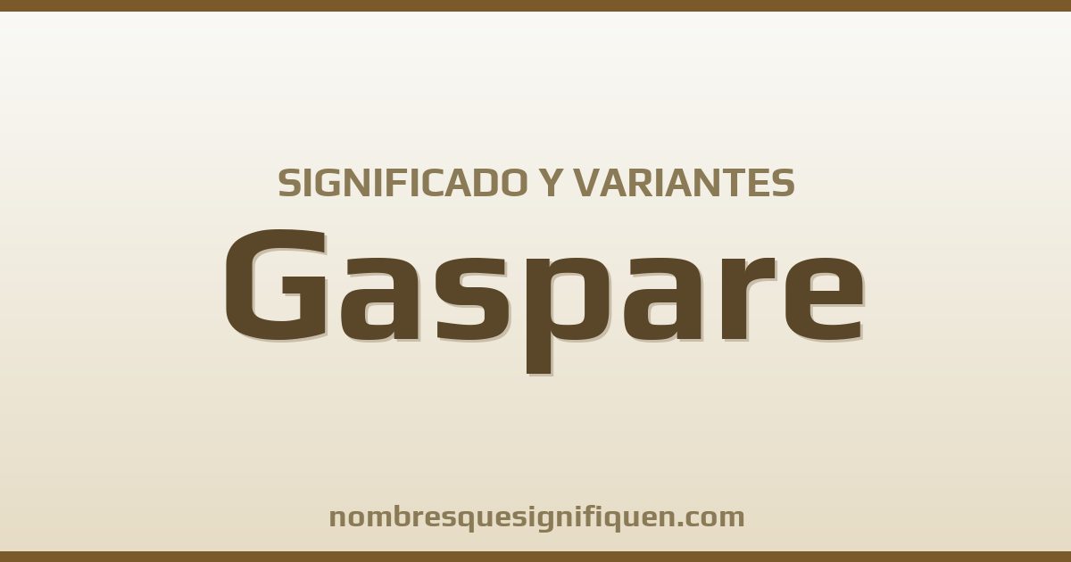 Significado del nombre Gaspare y variantes