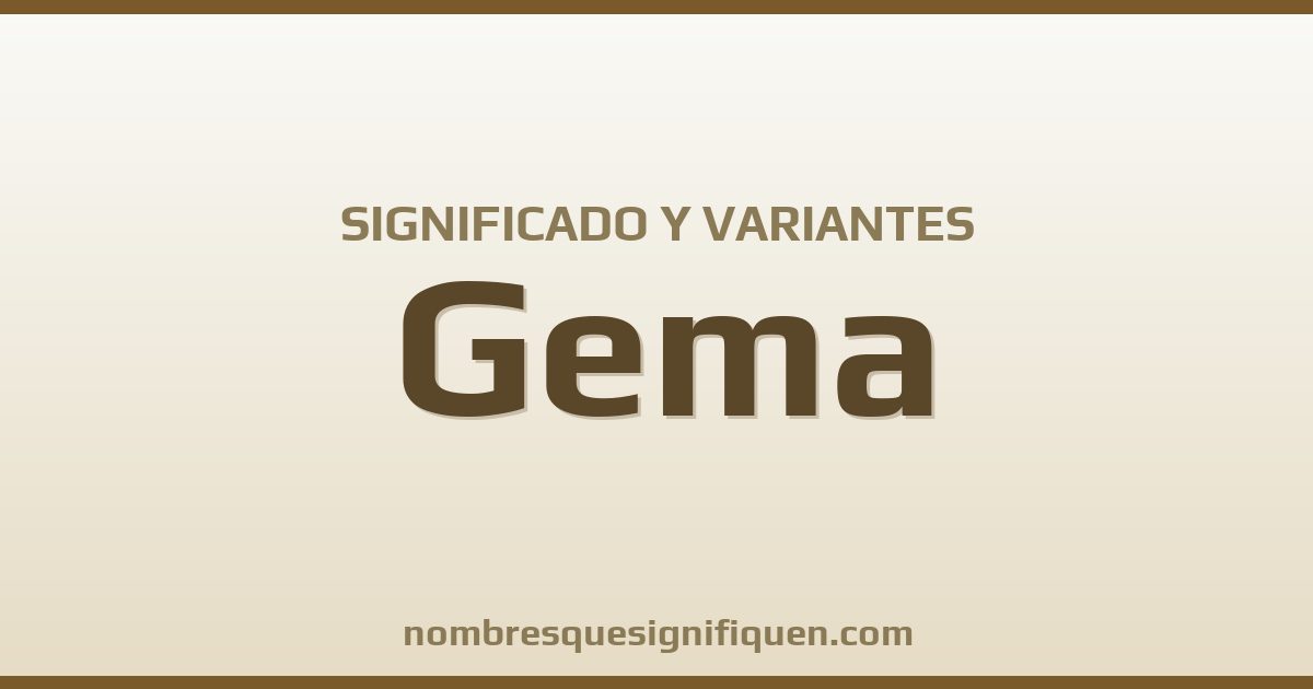 Significado del nombre Gema y variantes