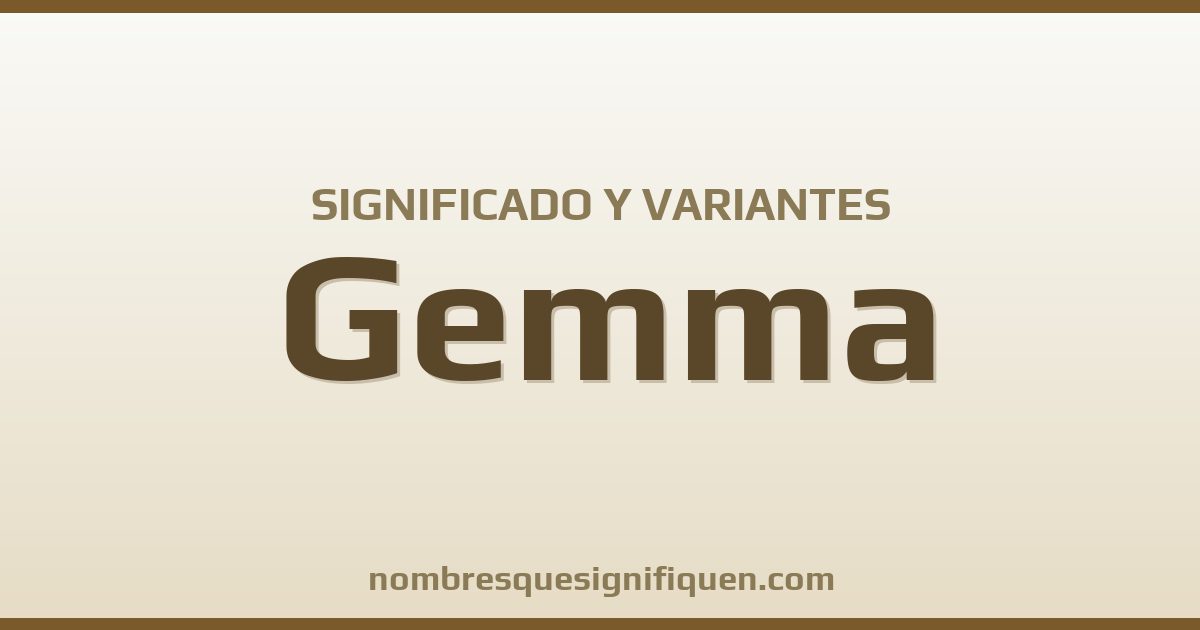 Significado del nombre Gemma y variantes