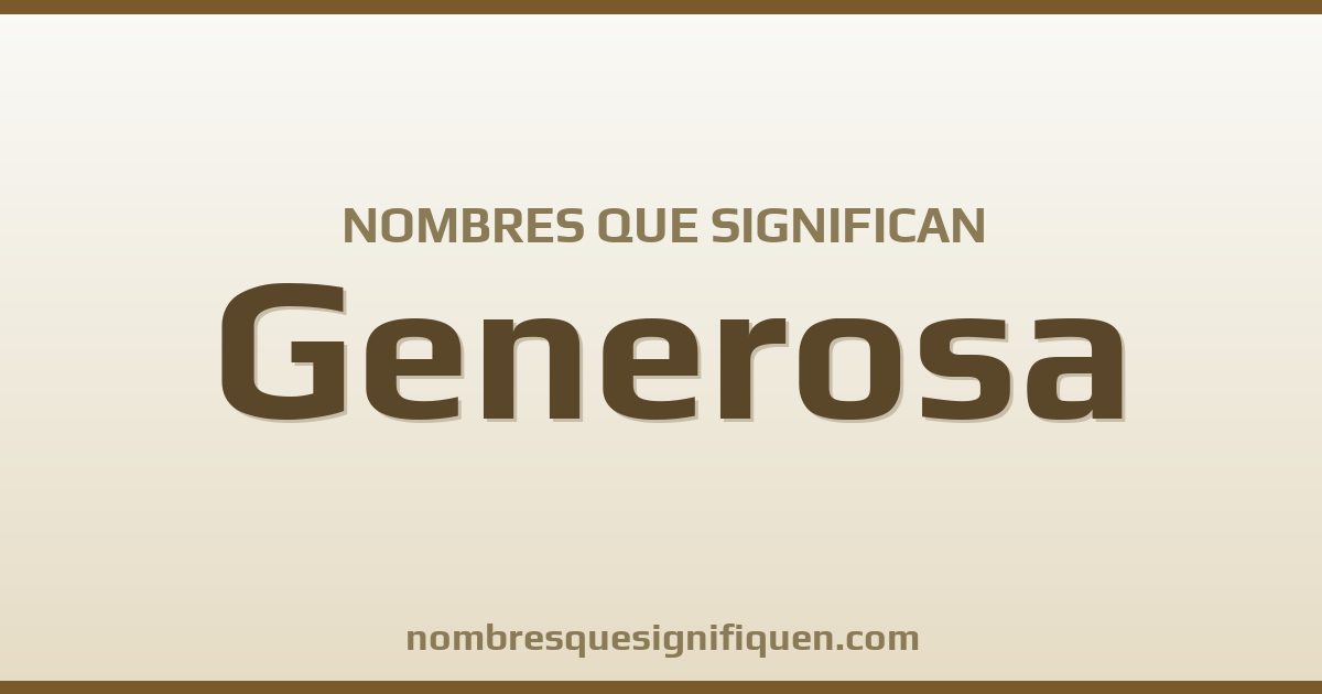 Nombres que significan generosa