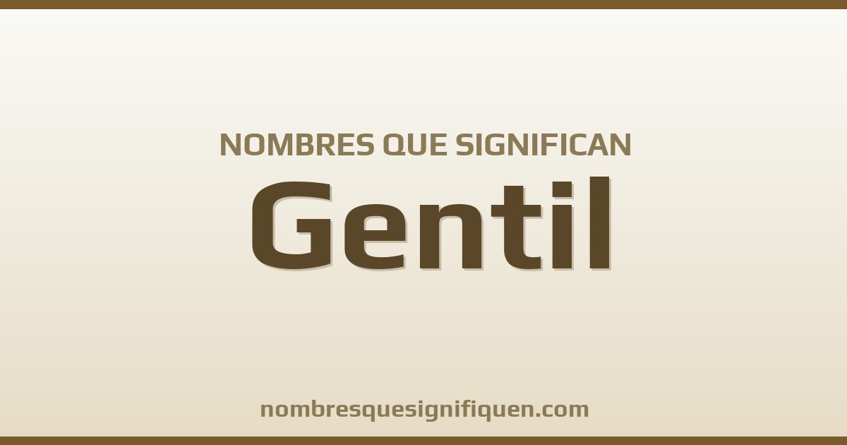 Nombres que significan gentil