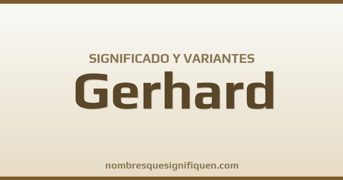 Significado del nombre Gerhard y variantes