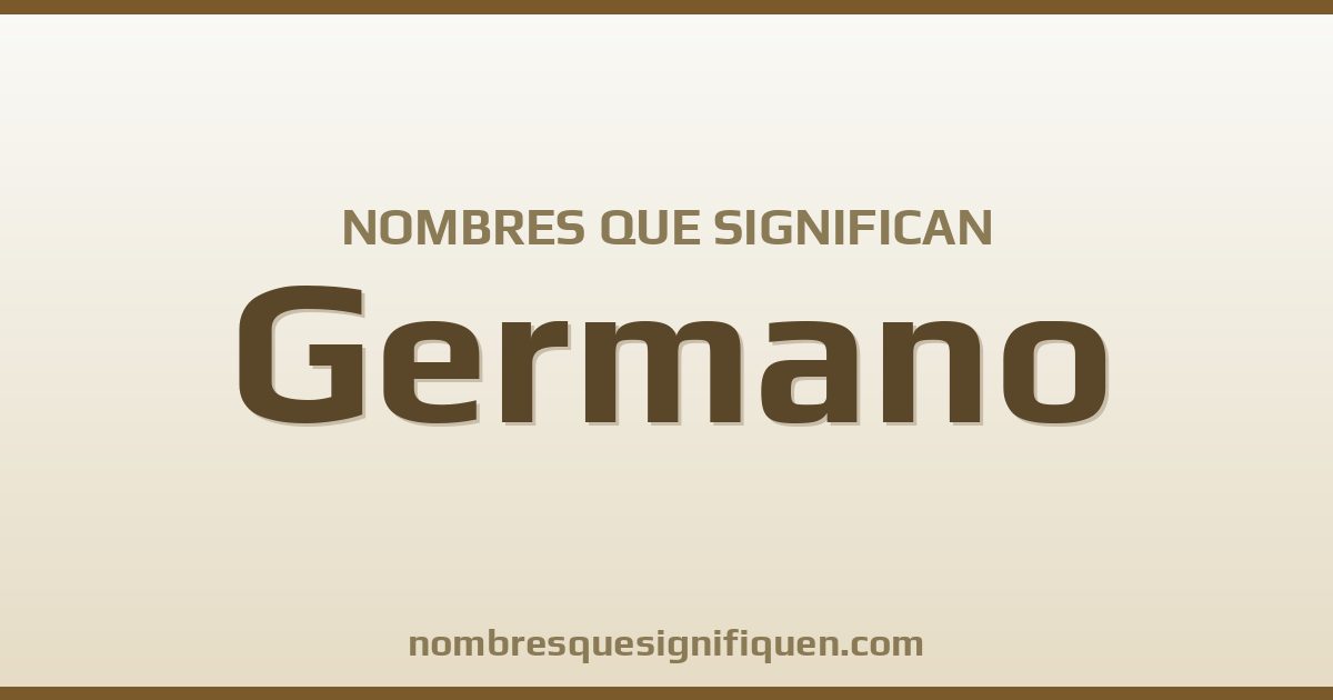 Nombres que significan germano
