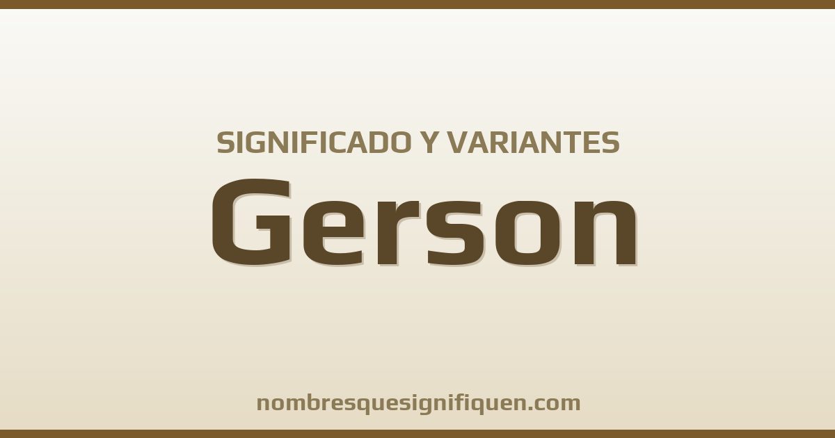 Significado del nombre Gerson y variantes