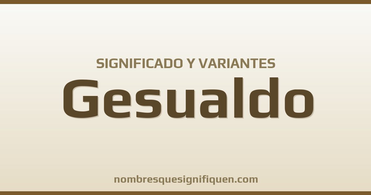 Significado del nombre Gesualdo y variantes