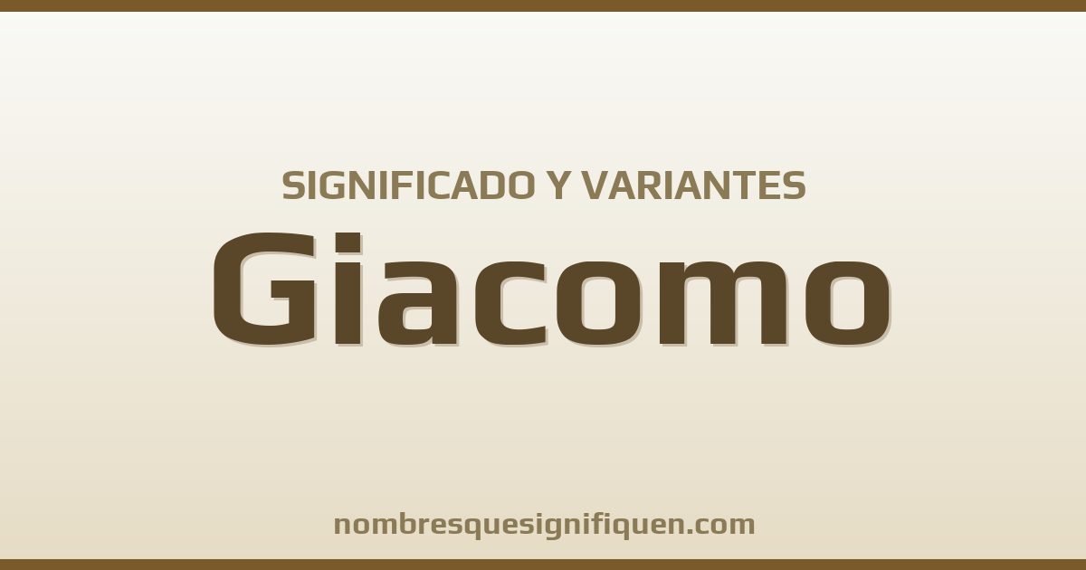 Significado del nombre Giacomo y variantes