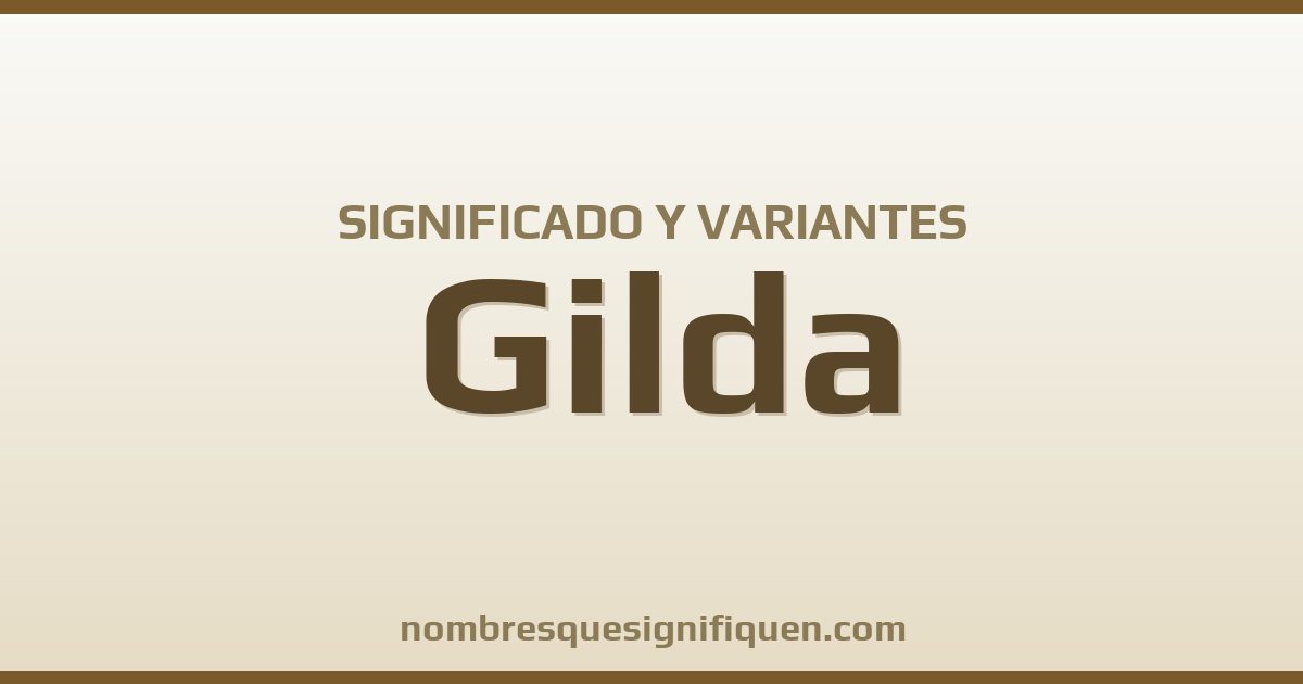 Significado del nombre Gilda y variantes