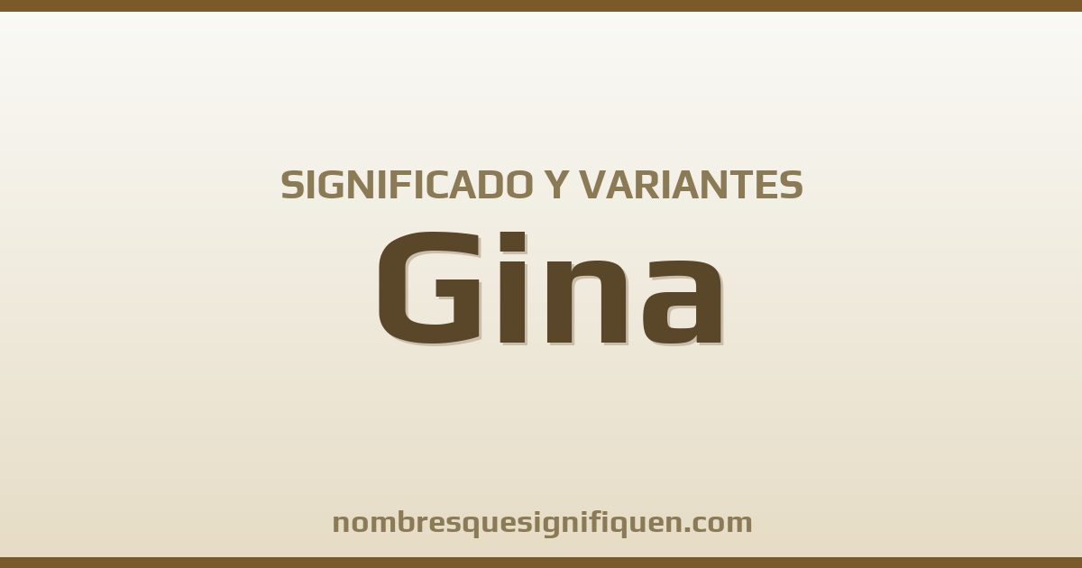 Significado del nombre Gina y variantes