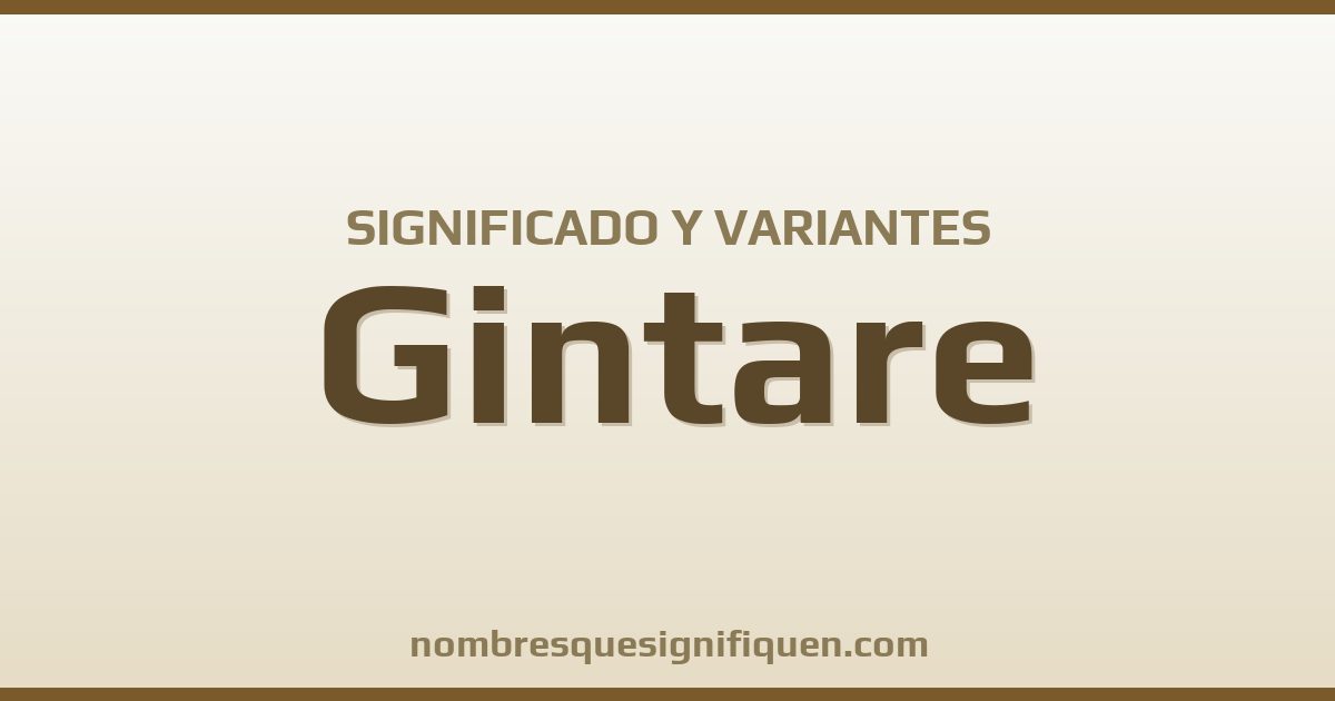 Significado del nombre Gintare y variantes