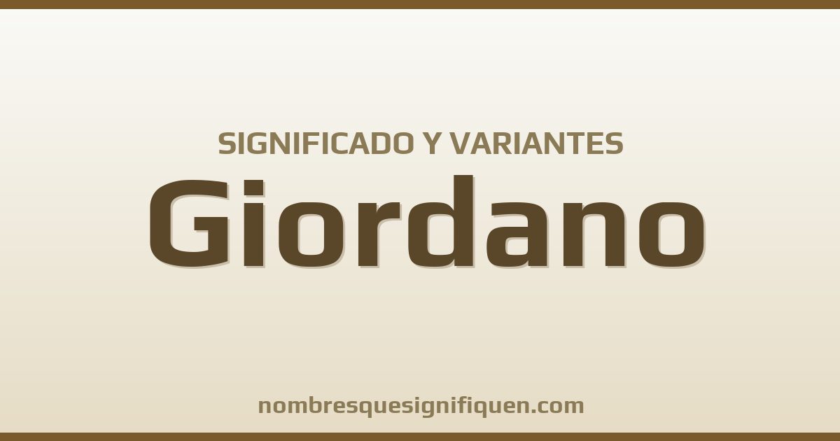 Significado del nombre Giordano y variantes
