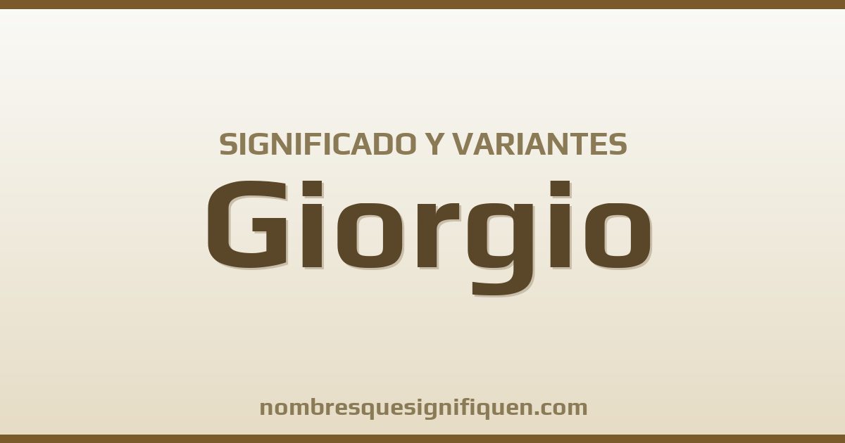 Significado del nombre Giorgio y variantes