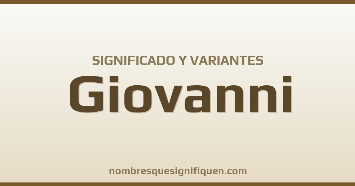 Significado del nombre Giovanni y variantes