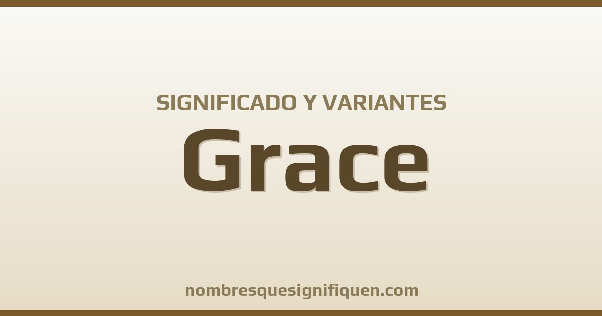 Significado del nombre Grace y variantes