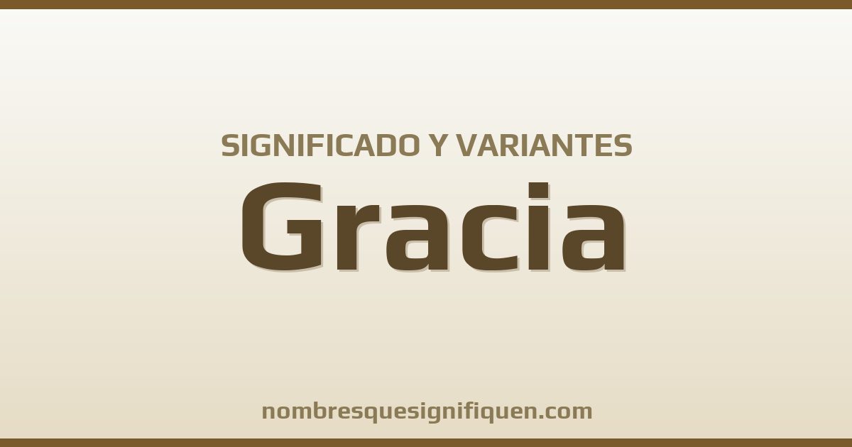 Significado del nombre Gracia y variantes