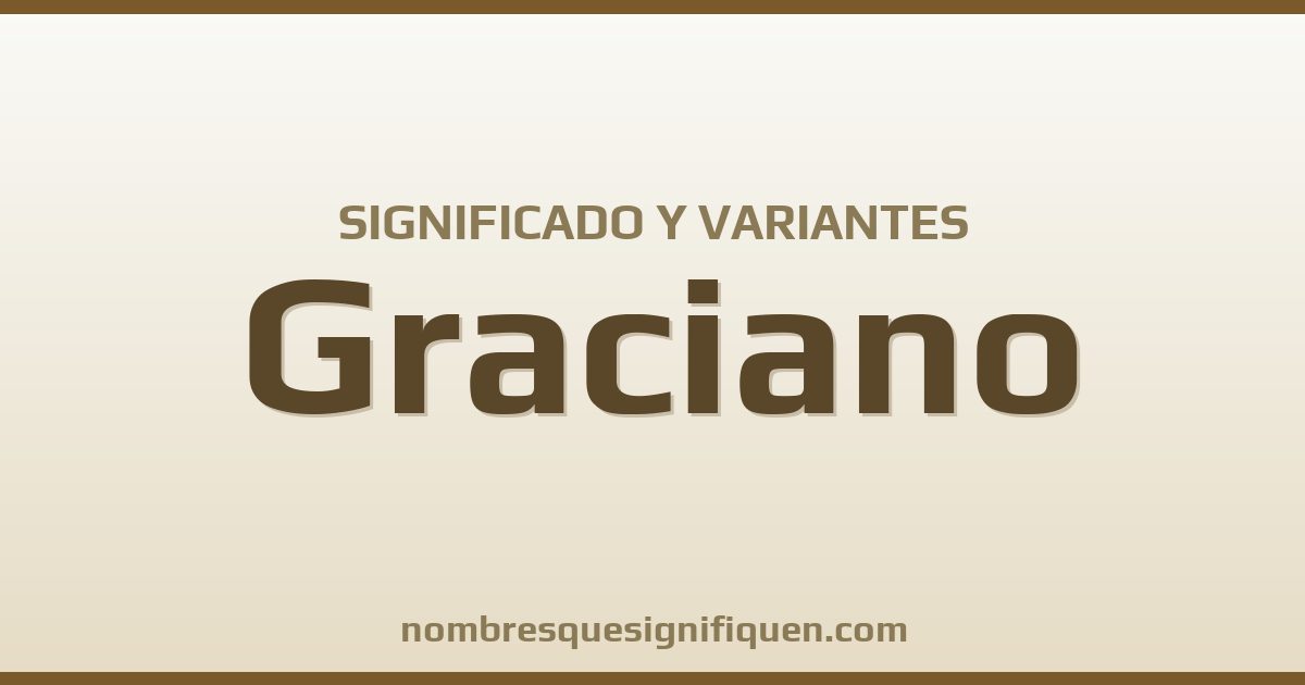 Significado del nombre Graciano y variantes