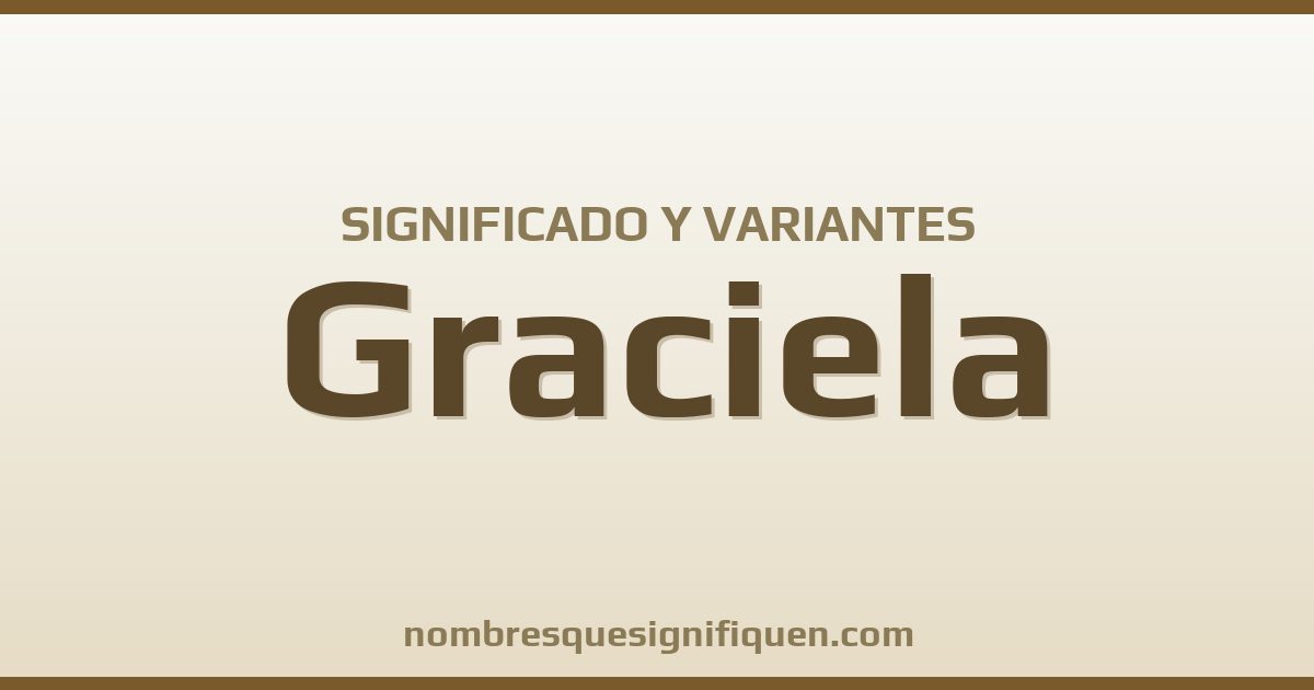 Significado del nombre Graciela y variantes