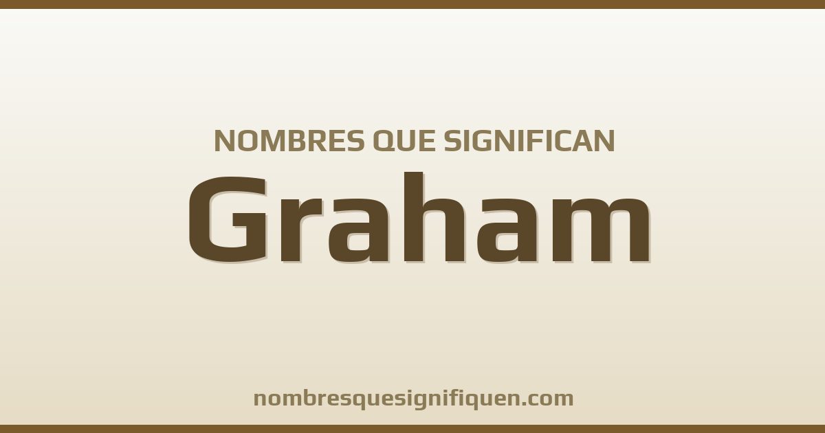 Nombres que significan graham