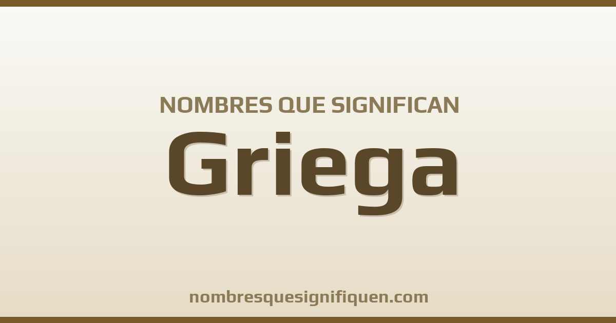 Nombres que significan griega