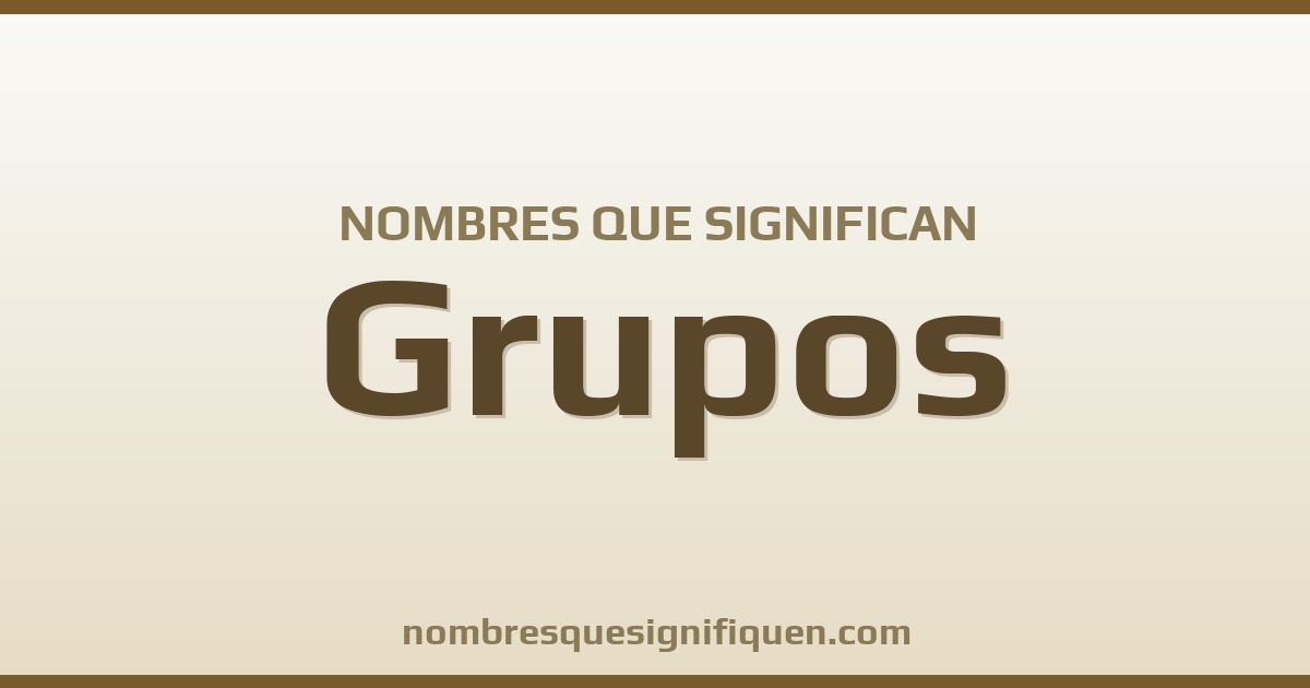 Nombres que significan grupos