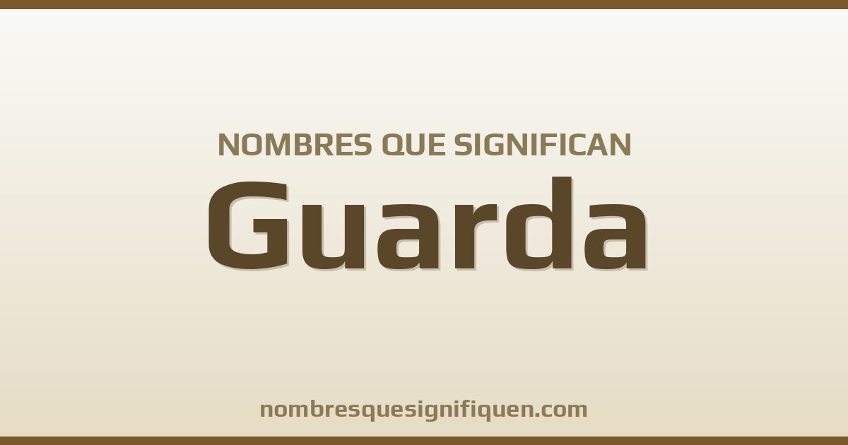 Nombres que significan guarda