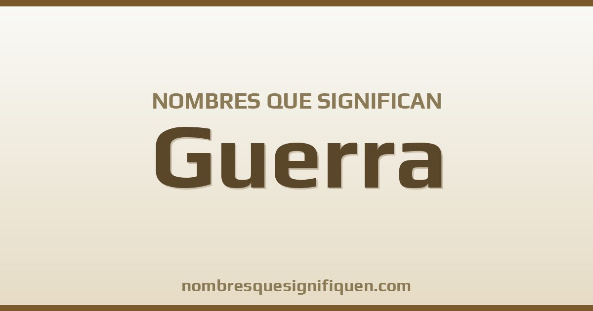 Nombres que significan guerra
