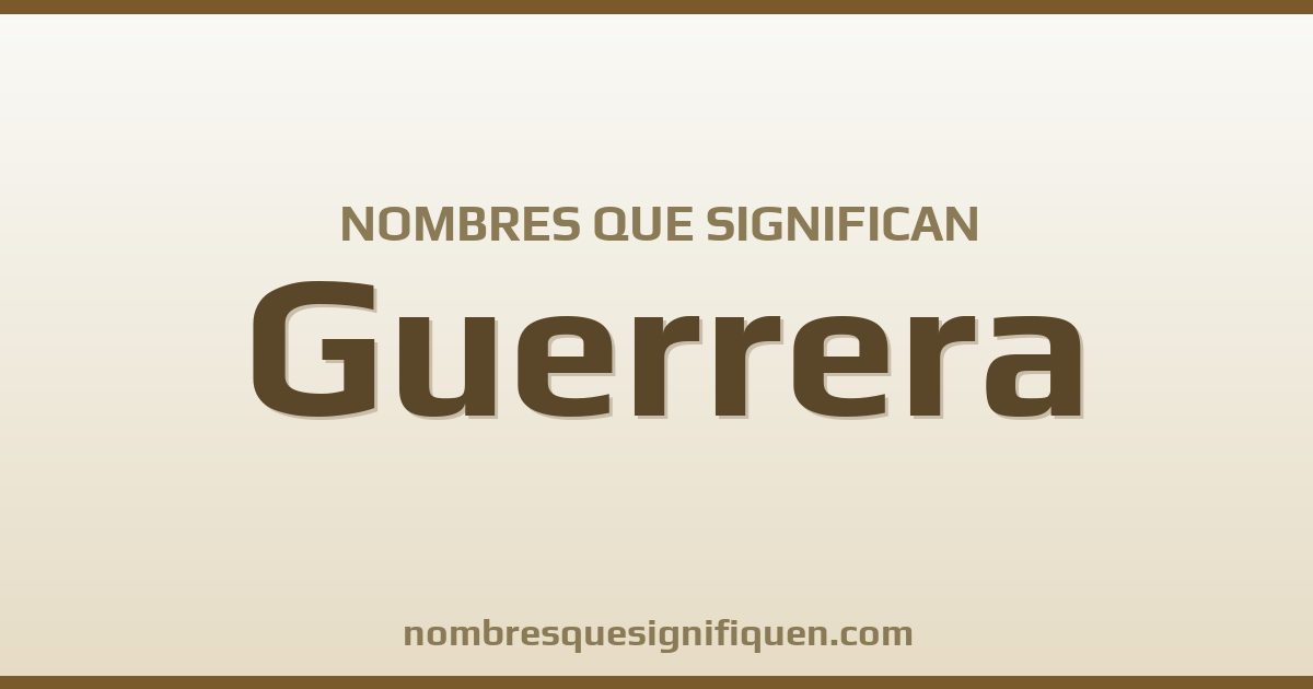 Nombres que significan guerrera