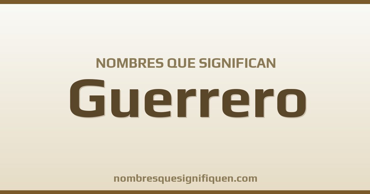 Nombres que significan guerrero