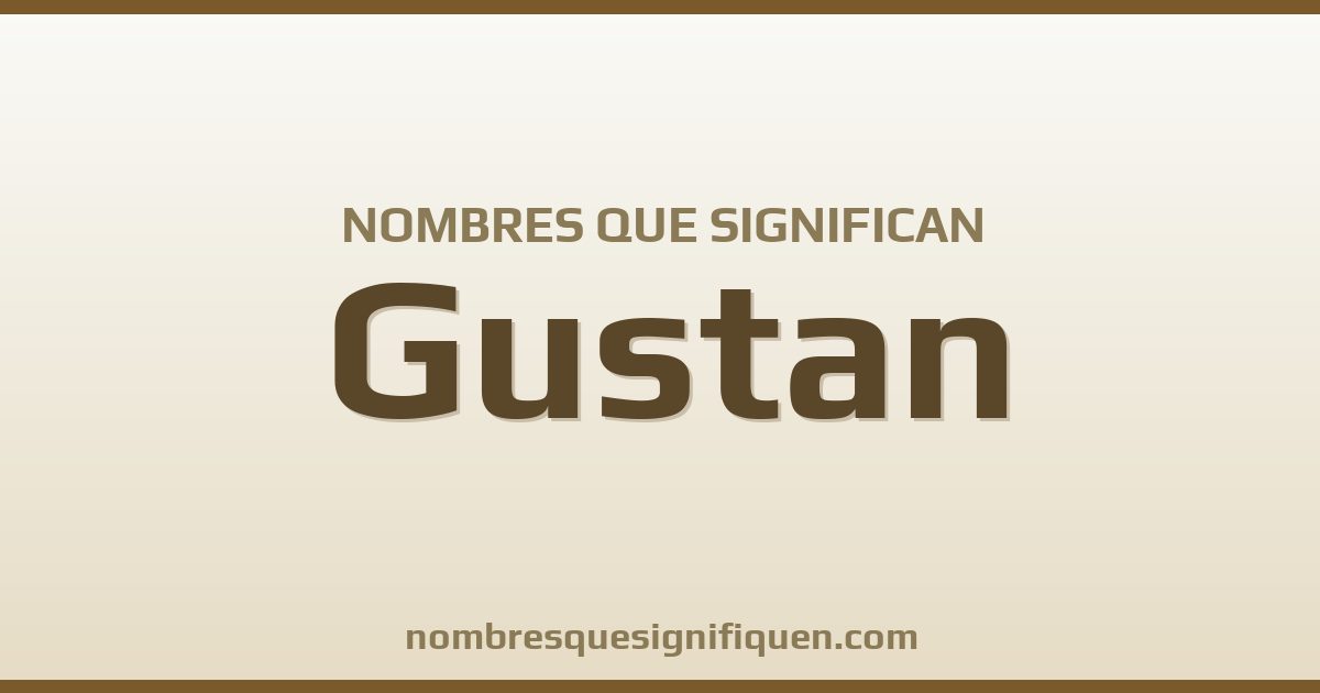 Nombres que significan gustan