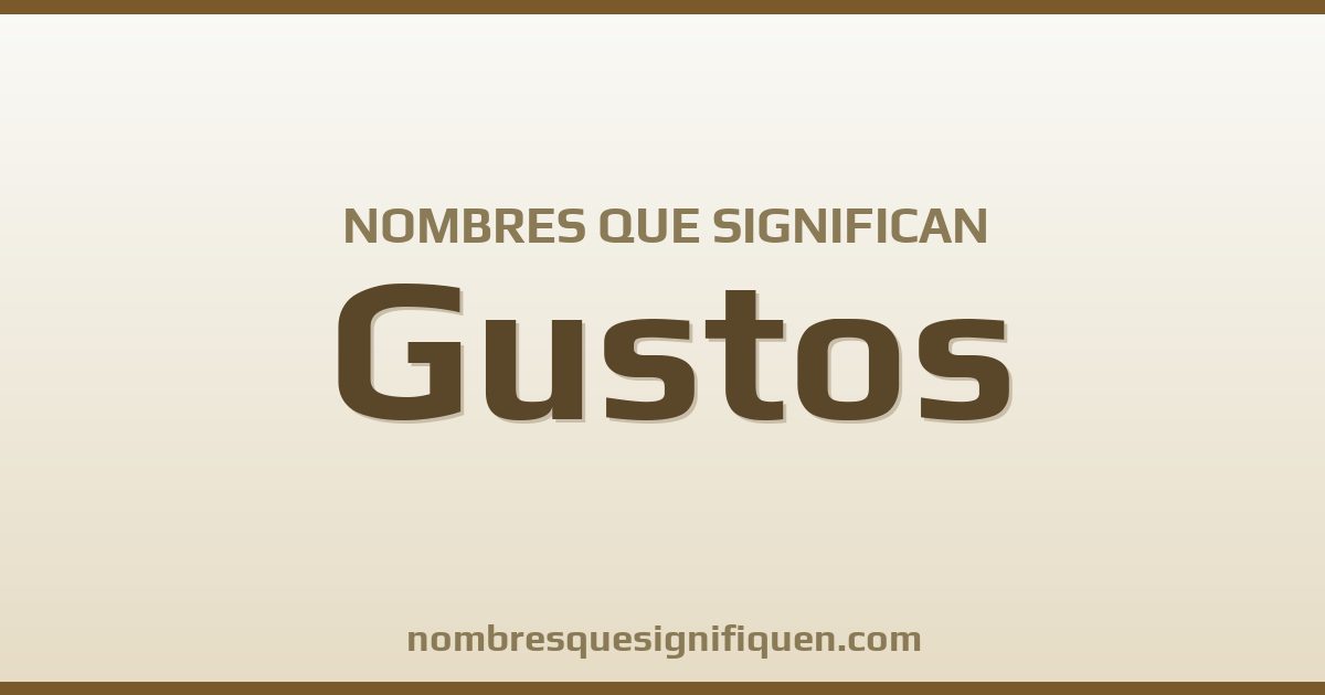 Nombres que significan gustos
