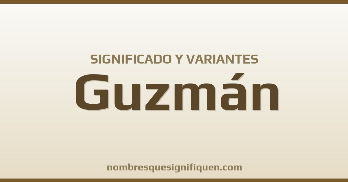 Significado del nombre Guzmán y variantes