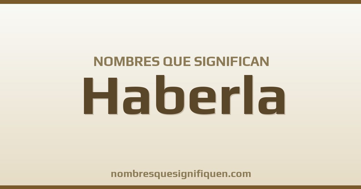 Nombres que significan haberla