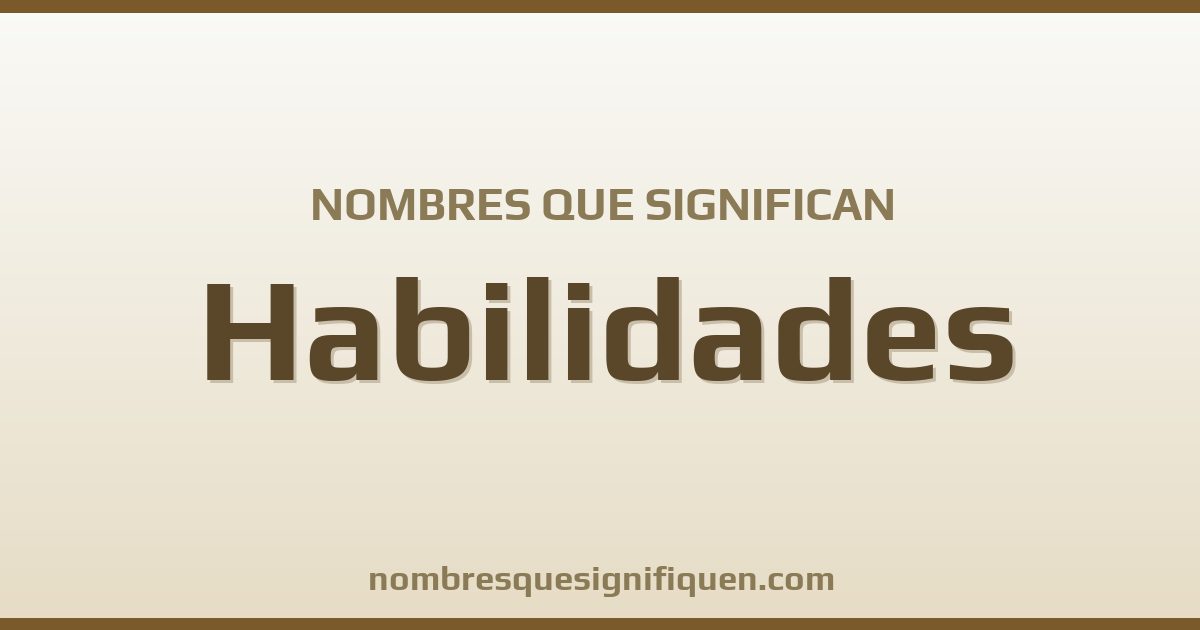 Nombres que significan habilidades