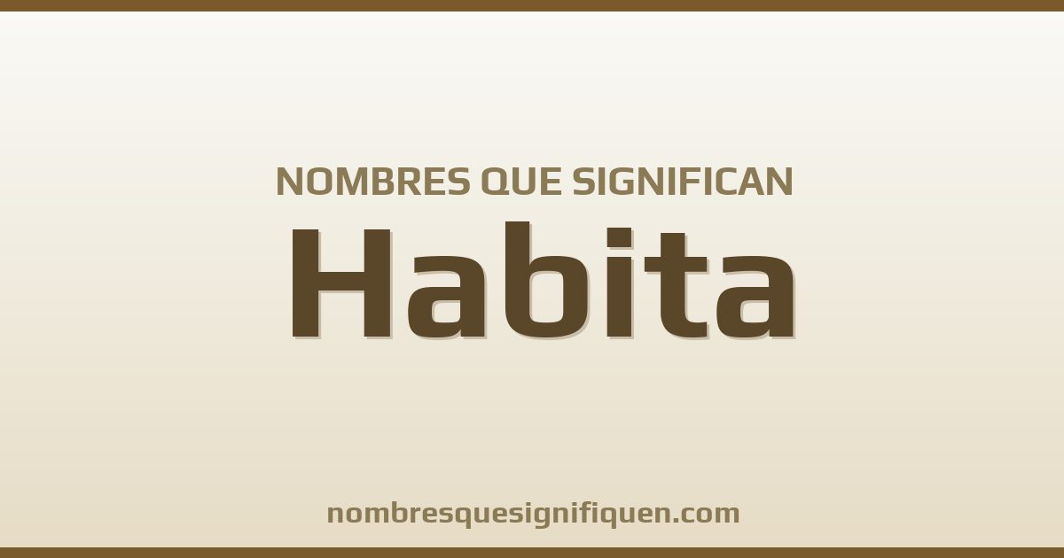 Nombres que significan habita