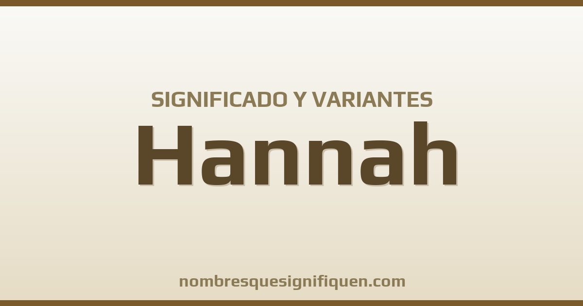 Significado del nombre Hannah y variantes