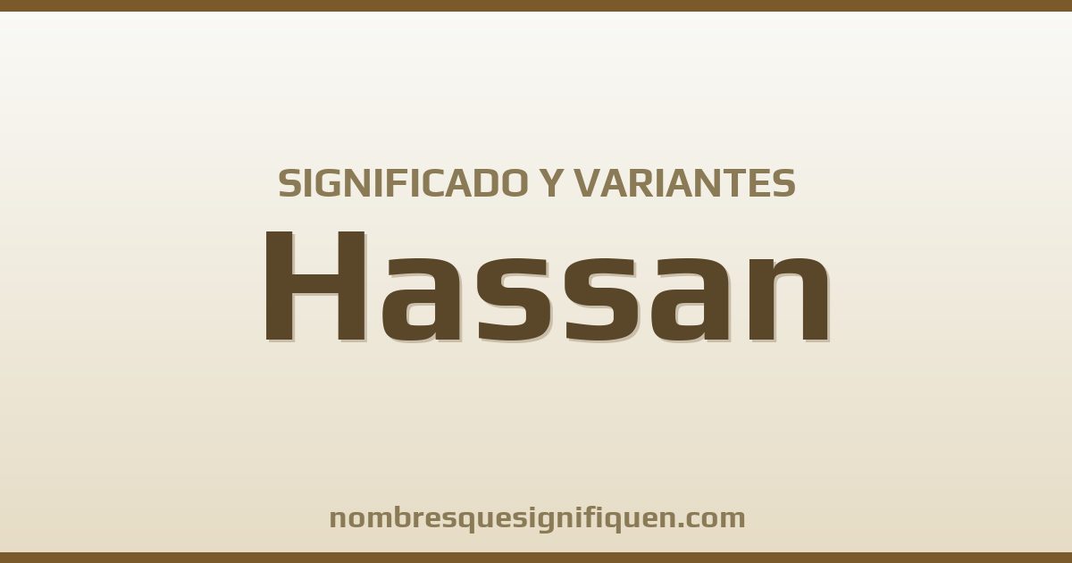 Significado del nombre Hassan y variantes