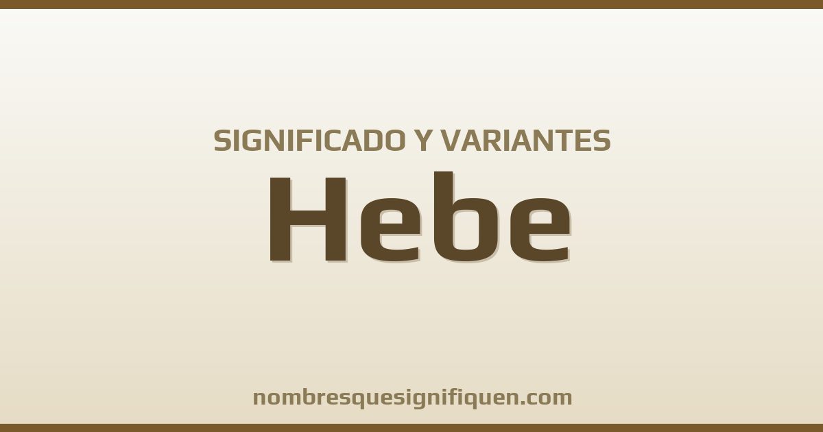 Significado del nombre Hebe y variantes