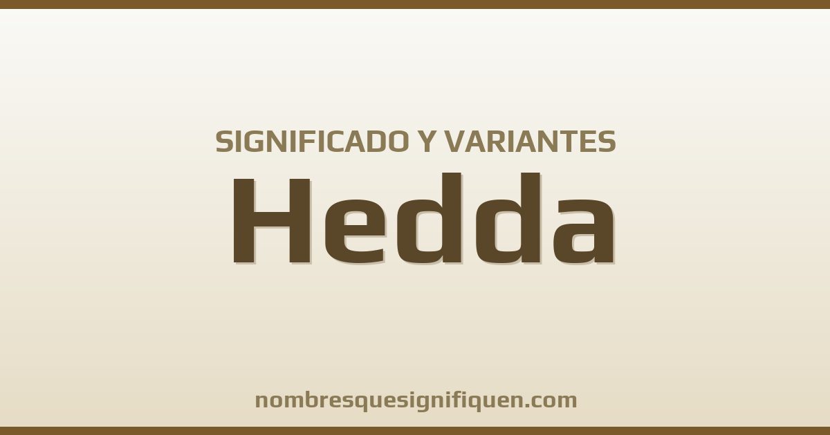 Significado del nombre Hedda y variantes