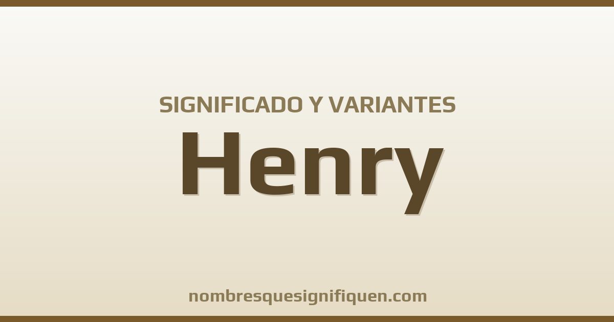 Significado del nombre Henry y variantes