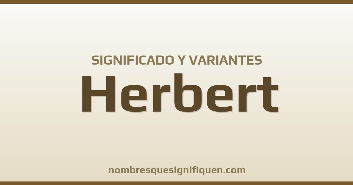 Significado del nombre Herbert y variantes