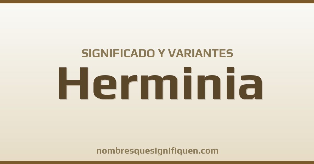 Significado del nombre Herminia y variantes