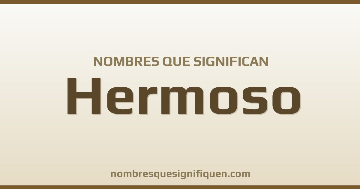 Nombres que significan hermoso