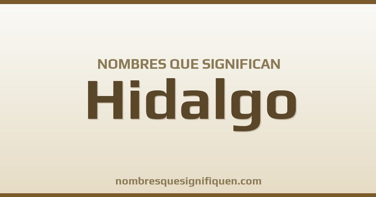 Nombres que significan hidalgo