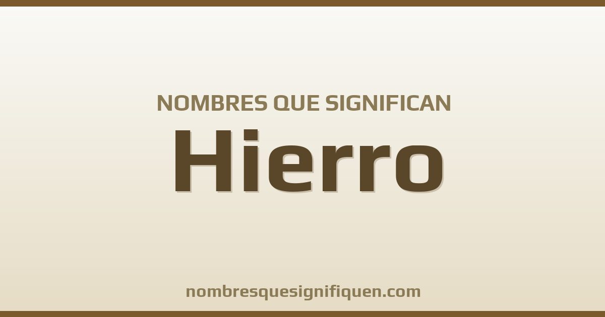 Nombres que significan hierro