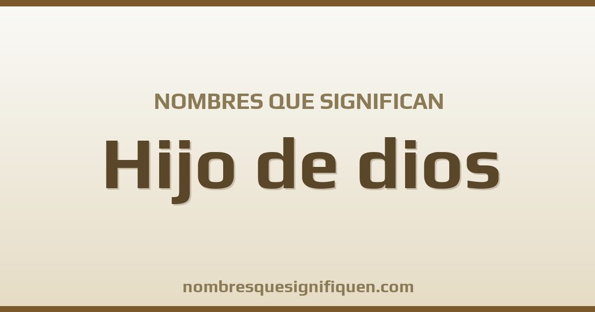 Nombres que significan hijo de dios