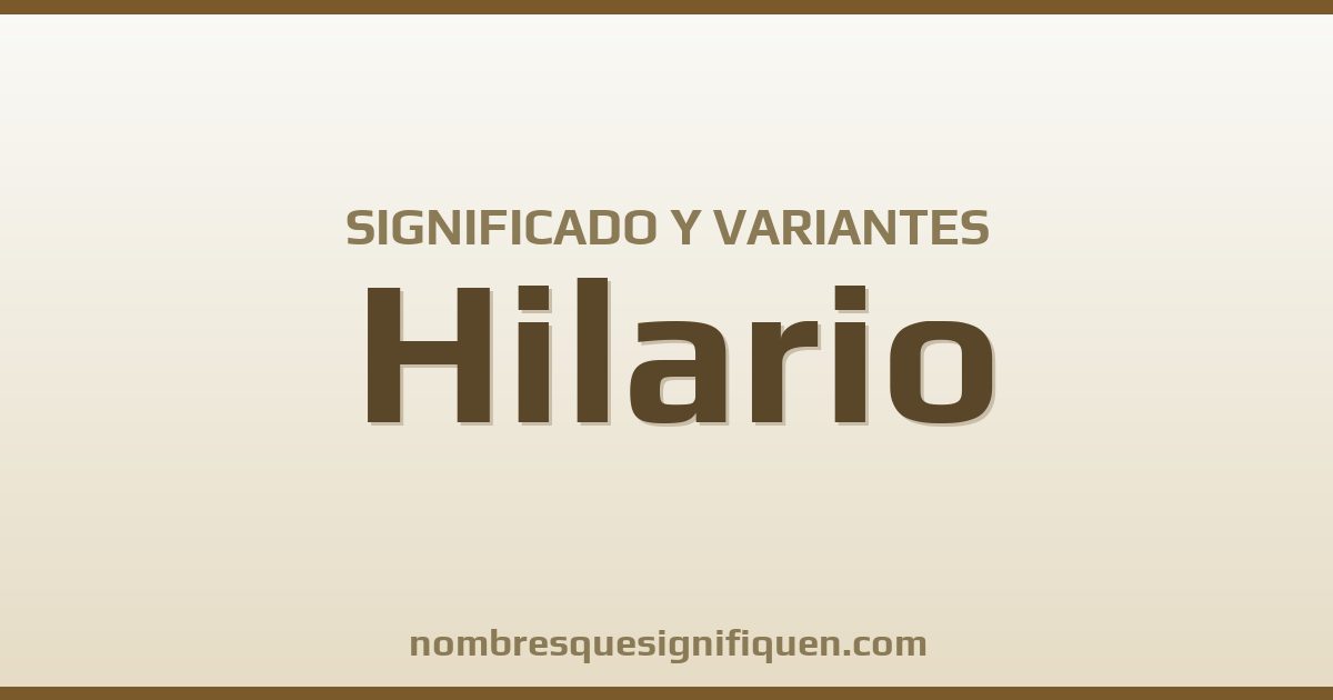 Significado del nombre Hilario y variantes